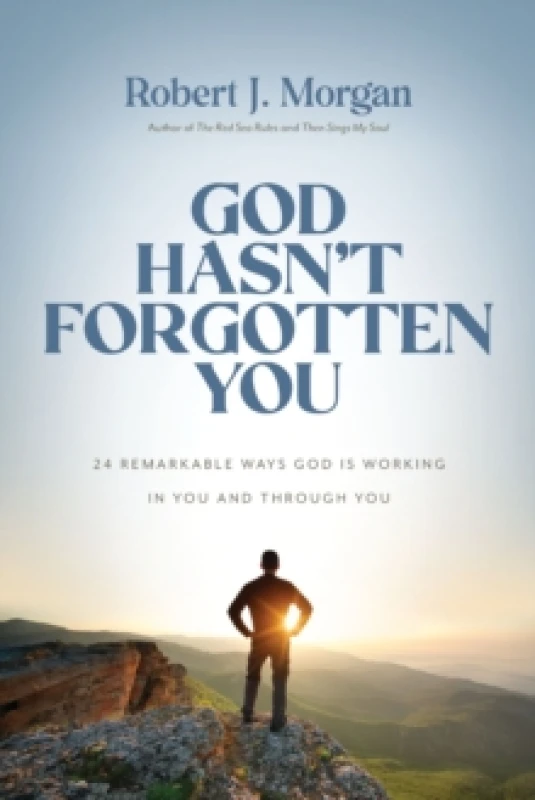 Image of God Hasn't Forgotten You. Hardback. By Robert J Morgan Books