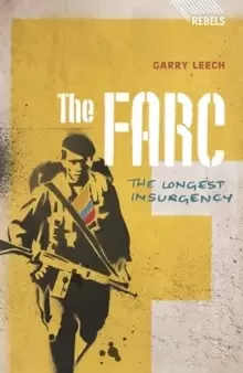 Image of The FARC : The Longest Insurgency