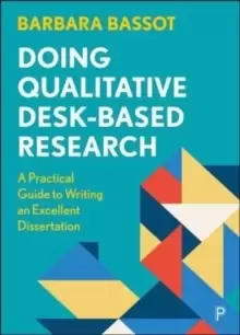 Image of Doing Qualitative Desk-Based Research : A Practical Guide to Writing an Excellent Dissertation