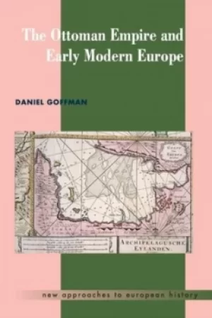 Image of The Ottoman Empire and early modern Europe by Daniel Goffman