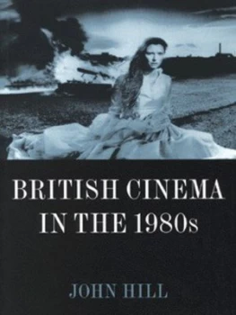 Image of British Cinema in the 1980s by John Hill Paperback