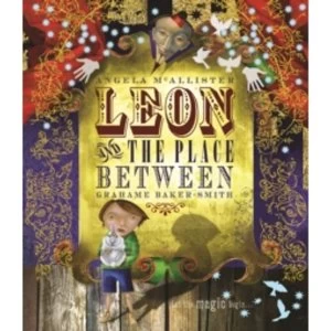 Image of Leon and the Place between by Angela Mcallister and Grahame Baker-Smith Paperback