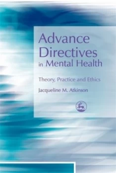 Image of Advance Directives in Mental Health by Jacqueline Atkinson Paperback