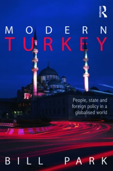 Image of Modern TurkeyPeople State and Foreign Policy in a Globalised World