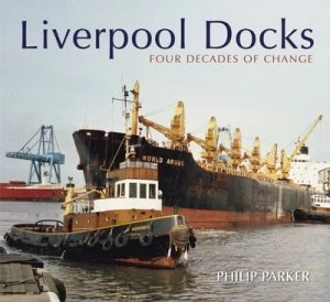 Image of Liverpool Docks by Philip Parker Book