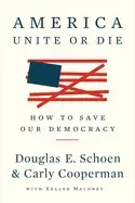 Image of america unite or die how to save our democracy