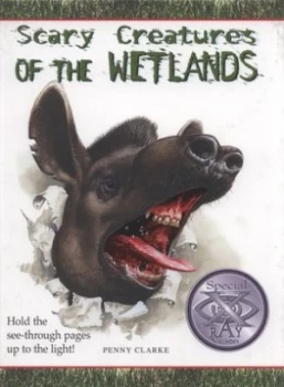 Image of Scary Creatures of the Wetlands by Penny Clarke and David Salariya Hardback