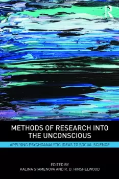 Image of Methods of Research into the UnconsciousApplying Psychoanalytic Ideas to Social Science