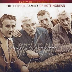 image of Come Write Me Down EARLY RECORDINGS OF THE COPPER FAMILY OF ROTTINGDEAN CD Album