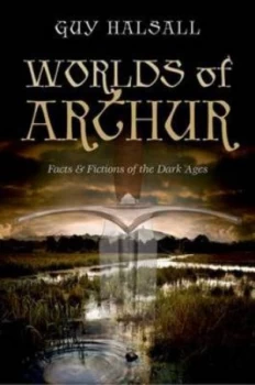 Image of Worlds of Arthur by Guy Halsall Hardback