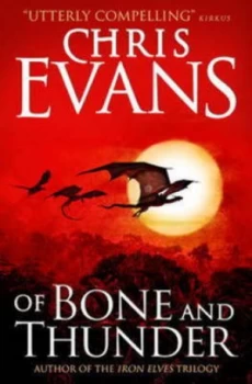 Image of Of bone and thunder by Chris Evans