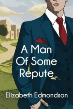 Image of Man of Some Repute by Elizabeth Edmondson Paperback