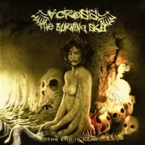 Image of The End Is Near by Across the Burning Sky CD Album