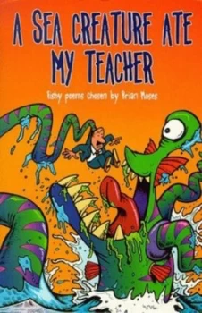 Image of A Sea Creature Ate My Teacher by Brian Moses Book