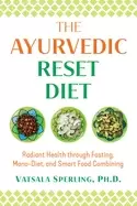 Image of ayurvedic reset diet radiant health through fasting mono diet and smart foo