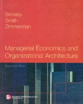 Image of Managerial Economics and Organizational Architecture Paperback