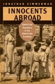 Image of Innocents Abroad by Jonathan Zimmerman Hardback
