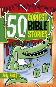 Image of 50 Goriest Bible Stories by Andy Robb Book