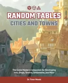Image of Random Tables: Cities And Towns : The Game Master's Companion for Developing Inns, Shops, Taverns, Settlements, and More