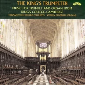 image of The Kings Trumpeter Music for Trumpet and Organ from Kings College Cambridge by Crispian Steele-Perkins CD Album