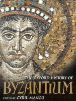 Image of The Oxford History of Byzantium by Cyril Mango Hardback