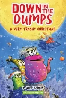 Image of Down in the Dumps #3: A Very Trashy Christmas : A Christmas Holiday Book for Kids
