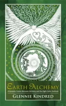 Image of Earth Alchemy : A Dynamic Fusion Between Alchemy and the Eight Celtic Festivals