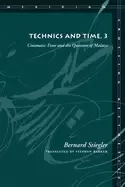 Image of technics and time 3 cinematic time and the question of malaise