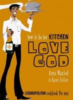 Image of How to Be Her Kitchen Love God by Anna Maxted and Karen Collier Book