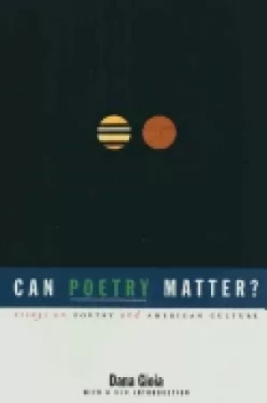 Image of can poetry matter essays on poetry and american culture