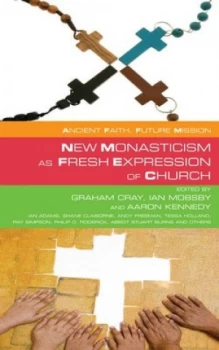 Image of New Monasticism As Fresh Expression of Church by Graham Cray Book