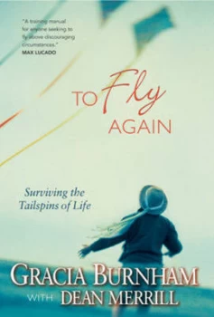Image of To Fly Again by Gracia Burnham and Dean Merrill Book