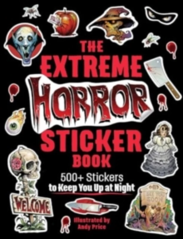 Image of The Extreme Horror Sticker Book : 500+ Stickers to Keep You Up at Night Paperback / softback