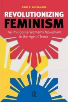 Image of Revolutionizing Feminism by Anne E. Lacsamana Paperback