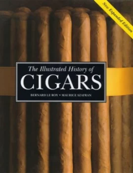 Image of The Illustrated History of Cigars by Bernard Roy and Maurice Szafran and Bernard Le Roy Hardback