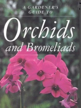 Image of A Gardeners Guide to Orchids and Bromeliads by Sara Rittershausen and Mike Pilcher Book
