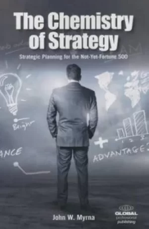 Image of The Chemistry of Strategy by John Myrna