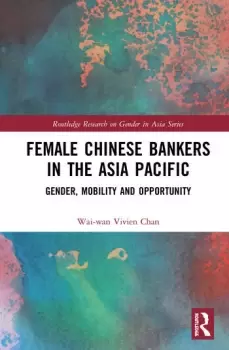 Image of Female Chinese Bankers in the Asia PacificGender Mobility and Opportunity