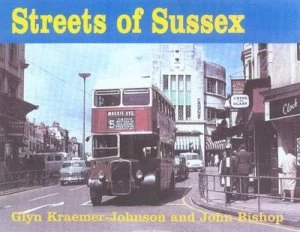 Image of Streets of Sussex by Glyn Kraemer-Johnson and John Bishop Book