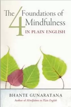 Image of The Four Foundations of Mindfulness in Plain by Henepola Gunaratana
