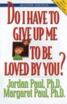 Image of Do I Have to Give up Me to Be Loved by You by Jordan Paul Paperback