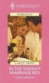 Image of In the Sheikhs Marriage Bed by Sarah Morgan Hardback