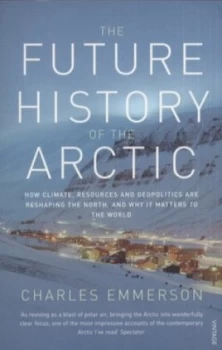 Image of The Future History of the Arctic by Charles Emmerson Paperback