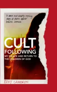 Image of Cult Following : My escape and return to the Children of God