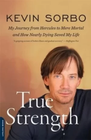 Image of True Strength by Kevin Sorbo