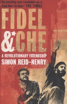 Image of Fidel and Che by Simon Reid-Henry Paperback