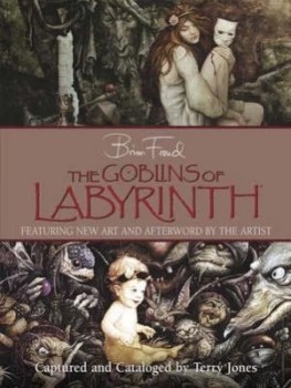 Image of The Goblins of Labyrinth by Brian Froud Hardback