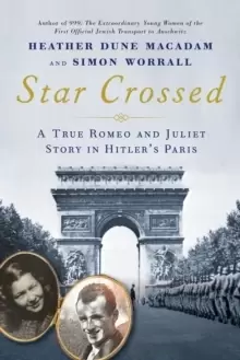 Image of Star Crossed : A True WWII Romeo and Juliet Love Story in Hitlers Paris
