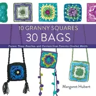 Image of 10 granny squares 30 bags purses totes pouches and carriers from favorite c