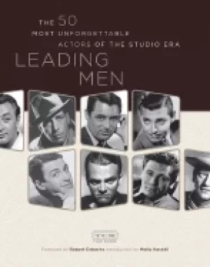 Image of leading men the 50 most unforgettable actors of the studio era